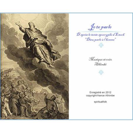 Chant Je te parle d'après Enoch